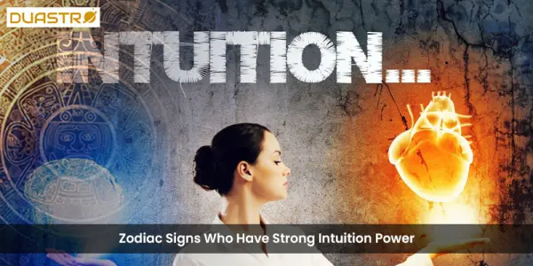 Zodiac Signs Who Have Strong Intuition Power